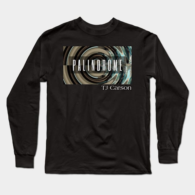 Palindrome Show Shirt Long Sleeve T-Shirt by tcarsonj